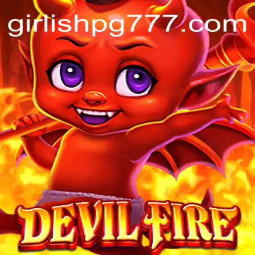 Explorando o Universo de DevilFire: Uma Jornada no Mundo de GIRLISH PG
