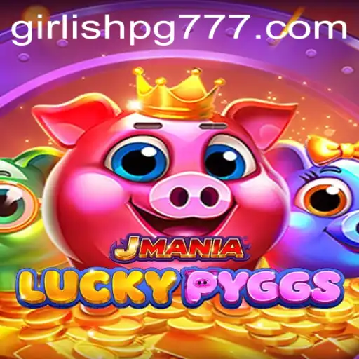 Explorando o Mundo de JManiaLuckyPyggs: uma Aventura GIRLISH PG