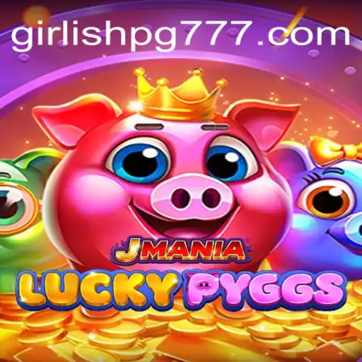 Explorando o Mundo de JManiaLuckyPyggs: uma Aventura GIRLISH PG